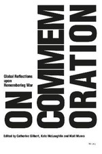 On Commemoration: Global Reflections upon Remembering War by Niall Munro