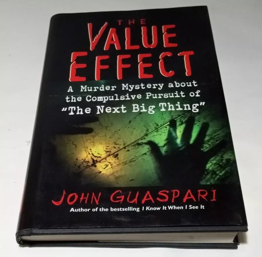 The Value Effect: A Murder Mystery about Compulsive Pursuit of 'The Next  Big  9781576750926