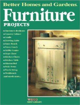 Furniture Projects (Better Homes & Gardens Wood Shop Library) - VERY GOOD