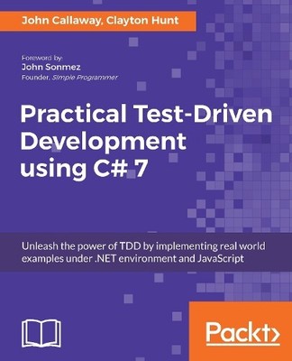 John Callaway Clayton Hun Practical Test-Driven Development using C#  (Digital)