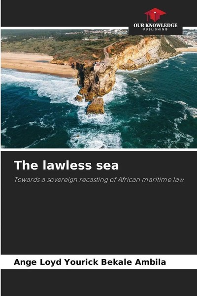 Ange Loyd Yourick Bekale Ambila | The Lawless Sea | Taschenbuch | Englisch-image