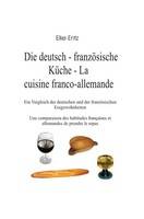 Elke Entz | Die Deutsch-FranzöSische KüChe - La Cuisine Franco-Allemande | Buch