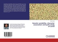 Genetic Variability, Character Association And Path Study Of Lentil Umesh Singh