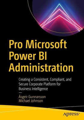 Pro Microsoft Power BI Administration Ásgeir Gunnarsson