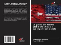 Zaid Othman Dannoun (U. A.) | La Guerra Dei Dazi Tra Stati Uniti E Cina E Il...