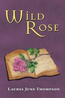 Laurel June Thompson | Wild Rose | Taschenbuch | Englisch (2022) | Xlibris US