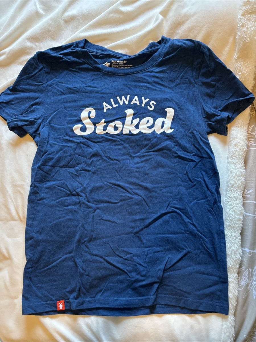 Dutch Bros Always Stoked T-Shirt