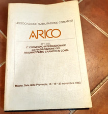 ASSOCIAZIONE RIABILITAZIONE COMATOSI ARICO ATTI 1° CONVEGNO INTERNAZIONALE 1983