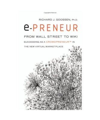 E-Preneur: From Wall Street to Wiki Succeeding as a Crowdpreneurt in the New Vir