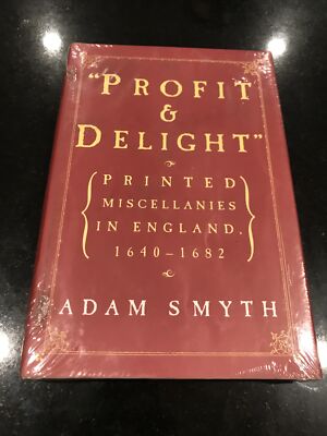 PROFIT AND DELIGHT: PRINTED MISCELLANIES IN ENGLAND, By Adam Smyth - Hardcover