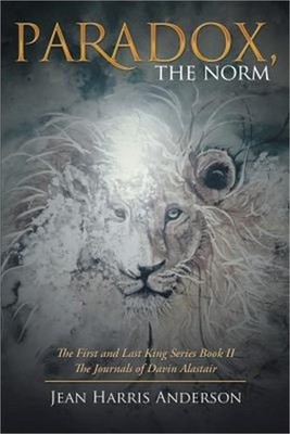 Paradox, the Norm: The First and Last King Series Book Ii the Journals of Davin