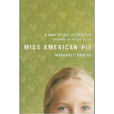 Miss American Pie : A Diary of Love, Secrets, and Growing up in t