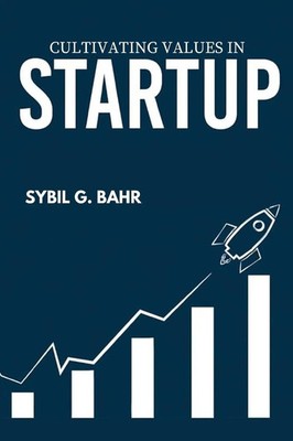 Sybil G. Bahr | CULTIVATING VALUES IN STARTUP | Taschenbuch | Englisch (2024)