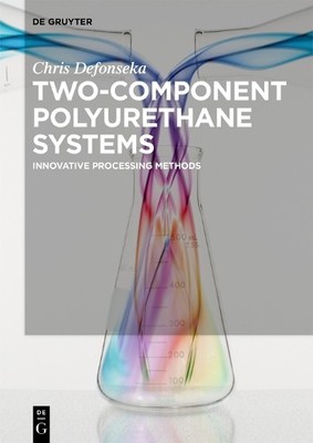 Two-Component Polyurethane Systems by Chris Defonseka - 9783110639575