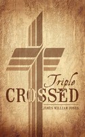 Triple Crossed James William Jones Taschenbuch Kartoniert / Broschiert Englisch
