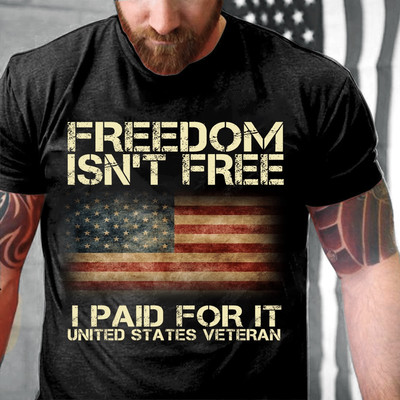 Veteran T Shirt Freedom Isn't Free I Paid For It United States Veteran ATM US