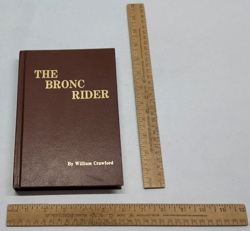 THE BRONC RIDER - A NOVEL By William Crawford - hardback BOOK - Picture 2 of 9