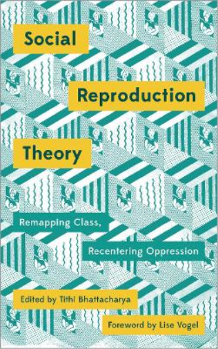 Tithi Bhattacharya Social Reproduction Theory (Tascabile)
