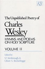 The Unpublished Poetry of Charles Wesley : Hymns and Poems on Hol