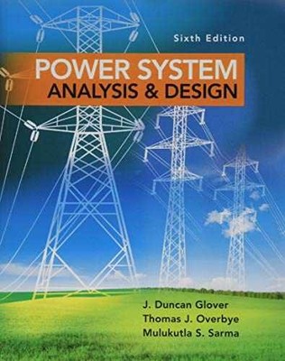 Power System Analysis and Design - Hardcover, by Glover J. Duncan; - Acceptable