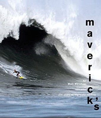 Maverick's: Die Geschichte Des Big-Wave Surfens Hardcover Matt Warshaw