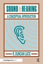 Sound & Hearing: A Conceptual Introduction - paperback Luce, R. Duncan Dunca...