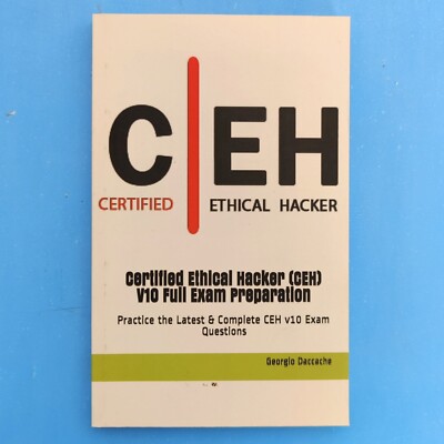 Certified Ethical Hacker (CEH) V10 Full Exam Preparation: Latest Exam Questions 