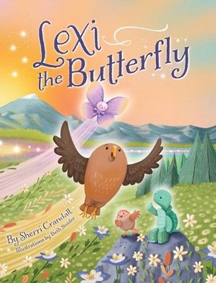 Lexi the Butterfly by Sherri Crandall Hardcover Book