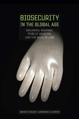 Biosecurity in the Global Age: - Hardcover, by Fidler David P.; - Very Good u
