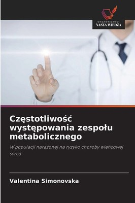 Cz¿stotliwo¿¿ wyst¿powania zespo¿u metabolicznego Valentina Simonovska Buch 2025