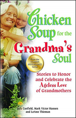 Chicken Soup for the Grandma's Soul: Stories to Honor a - Paperback NEW Canfield