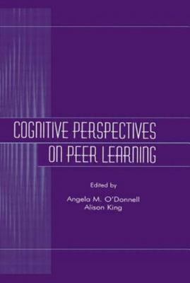Cognitive Perspectives on Peer Learning, Paperback by O'Donnell, Angela M. (E...