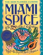 Miami Spice: The New Florida Cuisine - Paperback By Raichlen, Steven - VERY GOOD