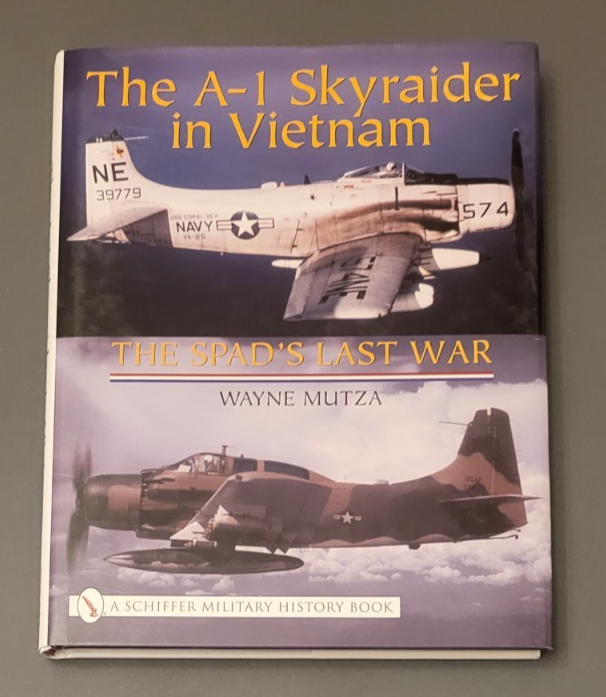 Military Book A-1 Skyraider In Vietnam Air Force Vietnam War Wayne Mutza Spad