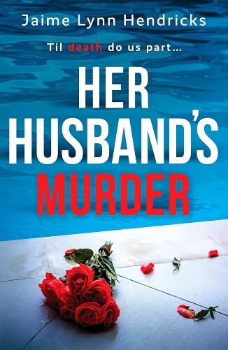 Her Husband's Murder By Jaime Lynn Hendricks NEW Paperback (Fiction) Book