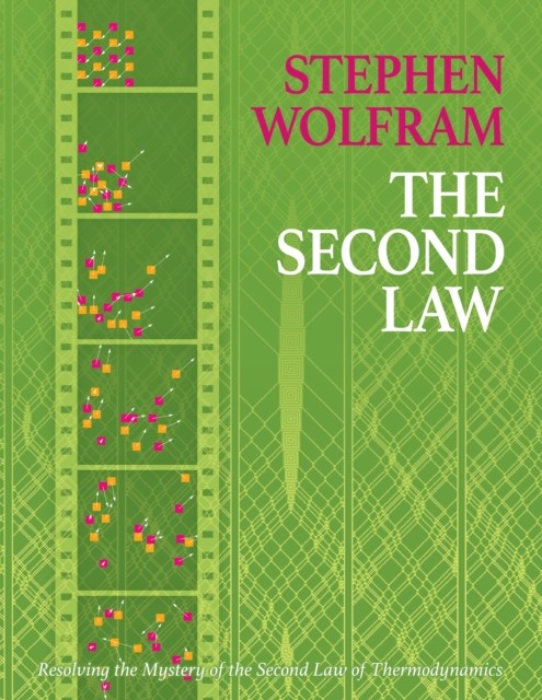 The Second Law by Stephen Wolfram (Hardback Book)