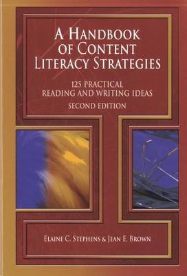 A Handbook of Content Literacy Strategies: 125 Practical Reading and Writing...