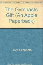 The Gymnast's Gift - The Gymnasts #20 by Levy, Elizabeth, Acceptable Book