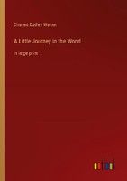 A Little Journey In The World Charles Dudley Warner