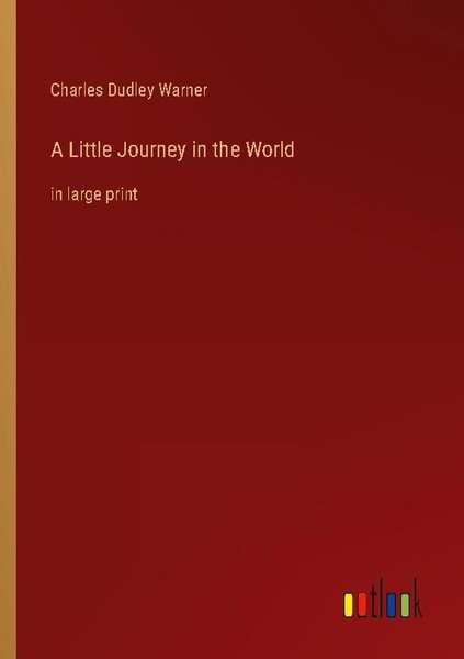 A Little Journey In The World Charles Dudley Warner-image