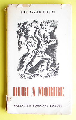 P. A. SOLDINI-DURI A MORIRE-BOMPIANI EDITORE 1940-L2701