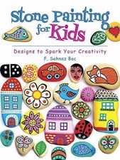 Stone Painting for Kids: Designs to Spark Your Creativity  paperback Used - Ver