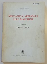 MECCANICA APPLICATA ALLE MACCHINE-CINEMATICA, Sesini, Ambrosiana Ed, 1964, Raro!