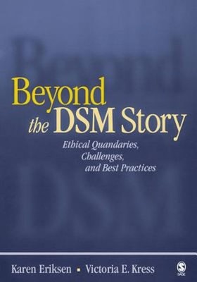 Beyond the DSM Story : Ethical Quandaries, Challenges, and Best P