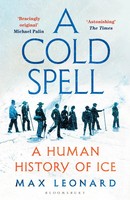 A Cold Spell | Max Leonard | A Human History Of Ice | Taschenbuch | Xx | 2024