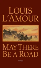 May There Be a Road: Stories - Mass Market Paperback By Louis L'Amour - GOOD