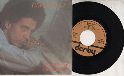 GIANNI BELLA Disc 45g MADE in ITALY I canto e tu + Me ne andro 1977