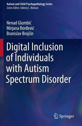 Digital Inclusion of Individuals with Autism Spectrum Disorder - 9783031120398