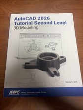 AutoCAD 2026 Tutorial Second Level 3D Modeling by Randy H. Shih Paperback Book