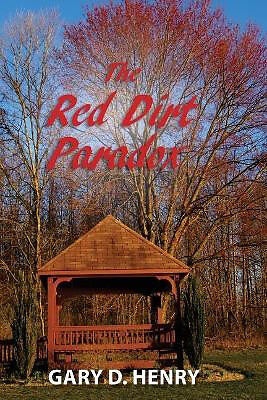 The Red Dirt Paradox By Gary D Henry - New Copy - 9781545215418